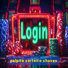 palpite certeiro chaves